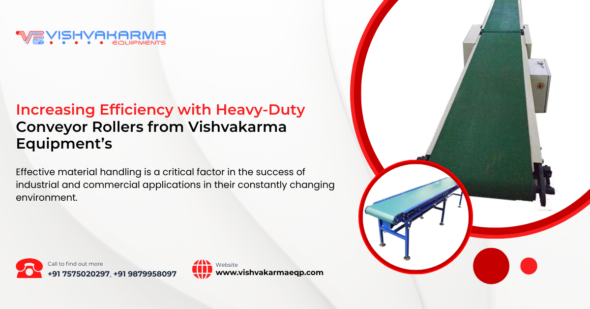 Increasing Efficiency with Heavy-Duty Conveyor Rollers from Vishvakarma Equipment’s