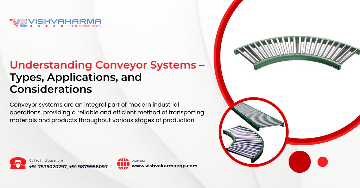 Understanding Conveyor Systems – Types, Applications, and Considerations