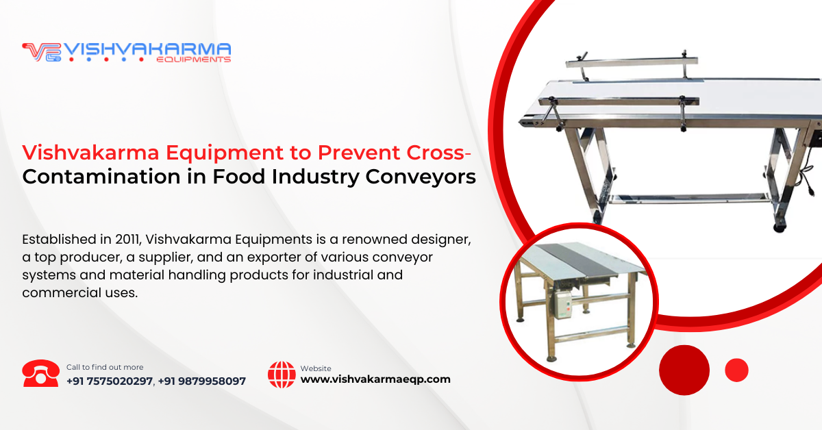 Vishvakarma Equipment to Prevent Cross-Contamination in Food Industry Conveyors